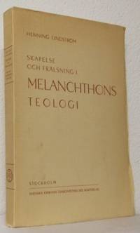 Skapelse och frälsning i Melanchtons teologi.