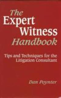 Expert Witness Handbook : Tips and Techniques for the Litigation Consultant