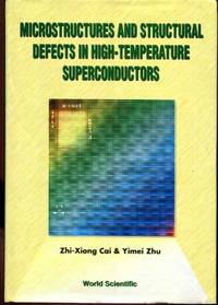 Microstructures and Structural Defects in High-Temperature Superconductors by Cai, Zhi-Xiong; Zhu, Yimei - 1998-12-30