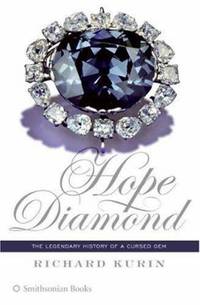 Hope Diamond : The Legendary History of a Cursed Gem