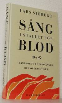 Sång i stället för blod. Handbok för operavänner…