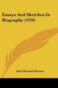 Essays And Sketches In Biography (1956) by John Maynard Keynes - 2010-08-31