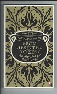 image of From Absinthe to Zest: An Alphabet for Food Lovers