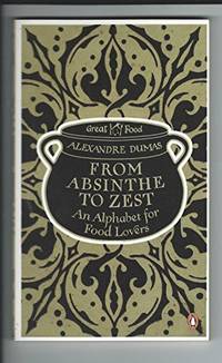 From Absinthe to Zest: An Alphabet for Food Lovers