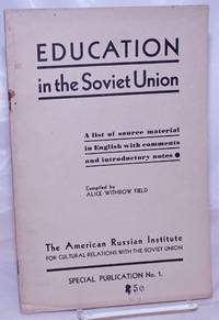 image of Education in the Soviet Union. A list of source material in English with comments and introductory notes