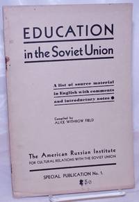 Education in the Soviet Union. A list of source material in English with comments and introductory notes