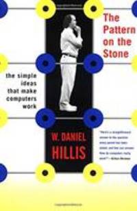 The Pattern on the Stone : The Simple Ideas That Make Computers Work