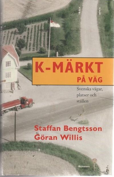 K-märkt på väg. Svenska vägar, platser och…
