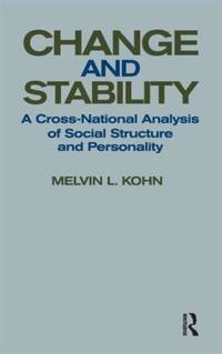 Change and Stability: A Cross-national Analysis of Social Structure and Personality