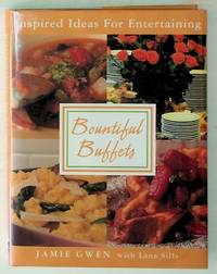 Bountiful Buffets: Inspired Ideas for Entertaining