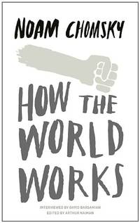 How the World Works: A collection of speeches and interviews from one of the greatest public...