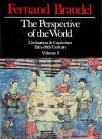 The Perspective of the World Civilization & Capitalism, 15th - 18th Century Volume 3