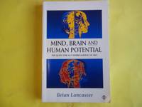 Mind, Brain and Human Potential: Quest for an Understanding of Self de Brian Lancaster - 1991