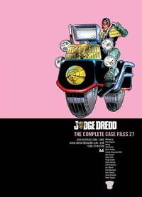Judge Dredd: The Complete Case Files 27: Volume 27