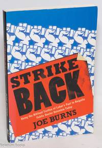 Strike back; using the militant tactics of labor's past to reignite public sector unionism today
