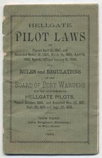 Hellgate Pilot Laws as passed April 15, 1847, ... and Rules and Regulations of the Board of Port Wardens for the Government of Hellgate Pilots..