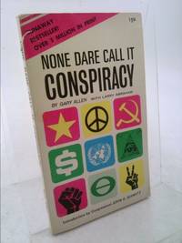 None Dare Call It Conspiracy by Gary Allen - 1972