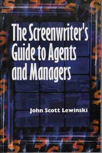 THE SCREENWRITER'S GUIDE TO AGENTS AND MANAGERS