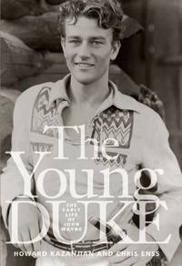 The Young Duke: The Early Life of John Wayne