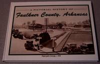 A Pictorial History Of Faulkner County, Arkansas by Log Cabin Democrat - Hardcover - No Edition Stated - 1991 - from Books of Paradise (SKU: H3883)