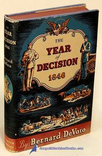 The Year Of Decision: 1846 by DeVOTO, Bernard - 1943