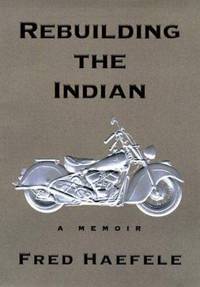 Rebuilding the Indian: A Memoir