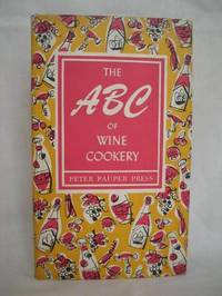 The ABC of Wine Cookery by Peter Pauper Press (editor) - 1957