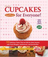 Enjoy Life's Cupcakes and Sweet Treats for Everyone!: 150 Delicious Treats That Are Safe for Most...