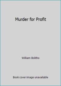 Murder for Profit by William Bolitho - 1982