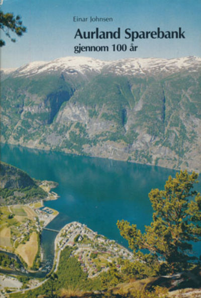 Aurland Sparebank gjennom 100 år.
