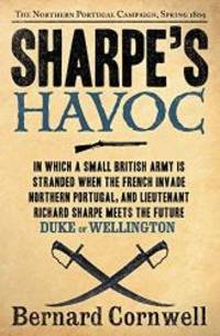 image of Sharpe's Havoc: Richard Sharpe & the Campaign in Northern Portugal, Spring 1809 (Richard Sharpe's Adventure Series #7)