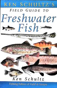 Ken Schultz's Field Guide to Freshwater Fish