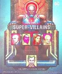 DC Comics Super-Villains: The Complete Visual Histroy