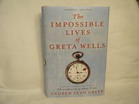 The Impossible Lives of Greta Wells by Greer, Andrew Sean - 2013