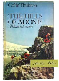 The Hills of Adonis: A Quest in Lebanon [Signed]