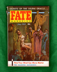 Fate Magazine - True Stories of the Strange, The Unusual, The Unknown / July, 1955. Oracle of Delphi, Ghost Train, Reincarnation, Psychokinesis, Psycho-Biology, Clear Lake Ghost, Voices of the Kwei, Mischievous Skeleton