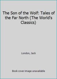 The Son of the Wolf : Tales of the Far North