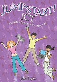 Jumpstart! ICT: ICT activities and games for ages 7-14