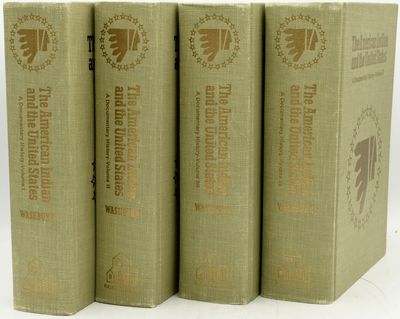 [NATIVE AMERICAN] THE AMERICAN INDIAN AND THE UNITED STATES. A DOCUMENTARY HISTORY. 4 VOLUMES