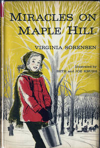 Miracles on Maple Hill (Newbery Medal) by Virginia Sorensen - Stated First Edition - 1956 - from E M Maurice Books, LLC, ABAA (SKU: 007516)