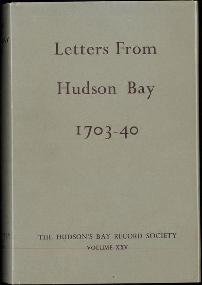 Letters from Hudson Bay 1703-40. With an…