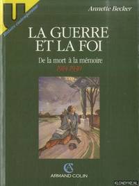 La guerre et la foi: De la mort à la mémoire 1914-1930