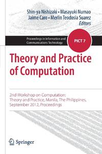 Theory and Practice of Computation : 2nd Workshop on Computation: Theory and Practice, Manila,...
