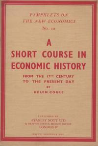 Pamphlets on the New Economics No 10 "A Short Course in Economic History"