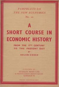 Pamphlets on the New Economics No 10 "A Short Course in Economic History"