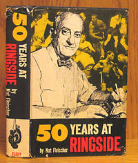 50 Years at Ringside by Fleischer, Nat - 1958