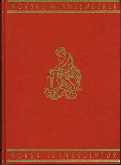 Norsk jernskulptur 1-2. [Norske minnesmerker.]