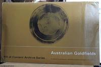 Australian Goldfields -- Hill of Content Archives Series -- a collection of contemporary documents compiled and edited by M. J. Jennings by Jennings, M. J. -- compiler and Editor - 1966