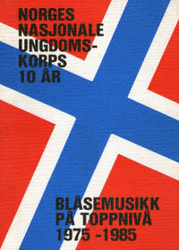 Norges nasjonale ungdomskorps 10 år. Blåsemusikk…