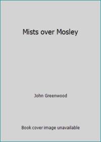 Mists Over Mosley